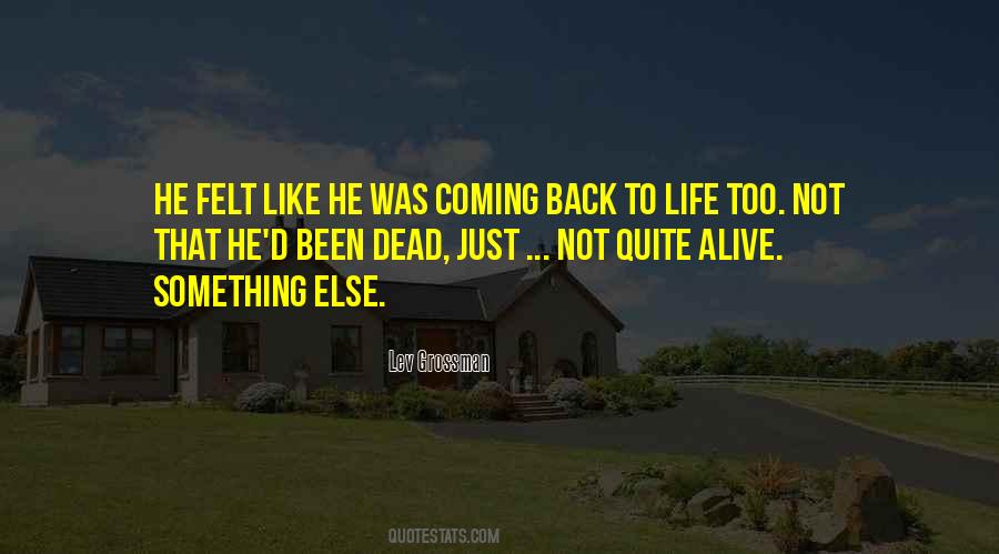 Quotes About Coming Back To Life #1466126