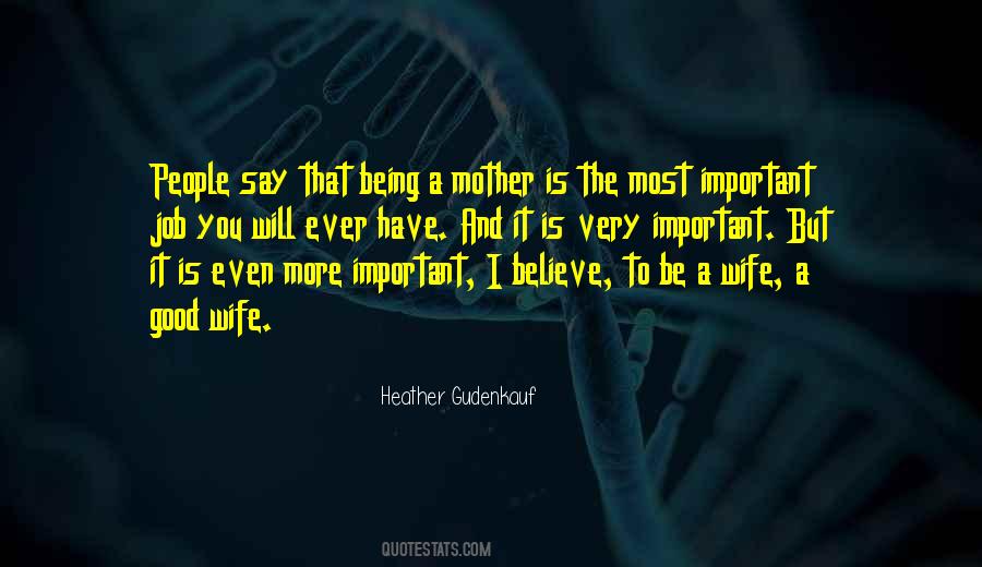 Quotes About Being A Mother And Wife #1289915