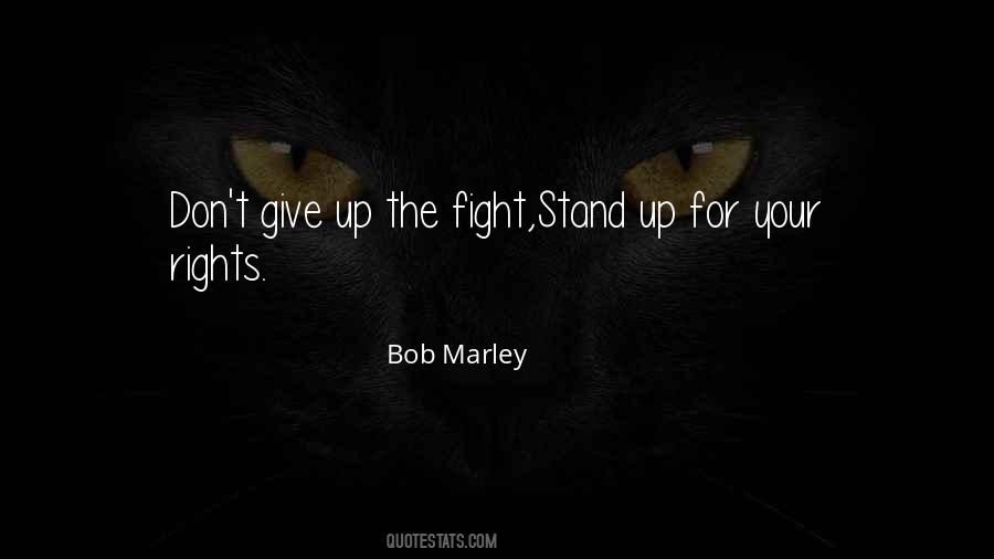 Quotes About Fight For Your Rights #323778