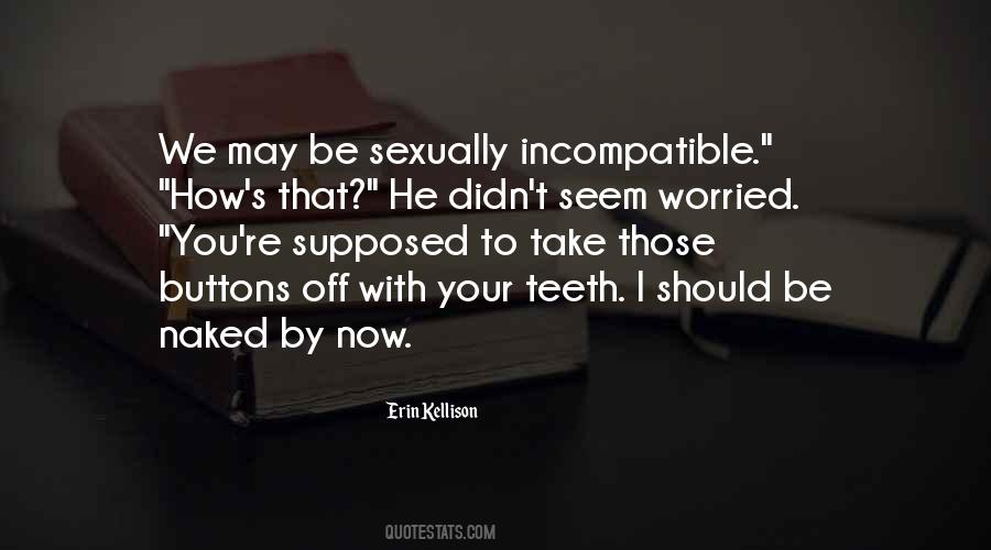 Quotes About Incompatible #854671