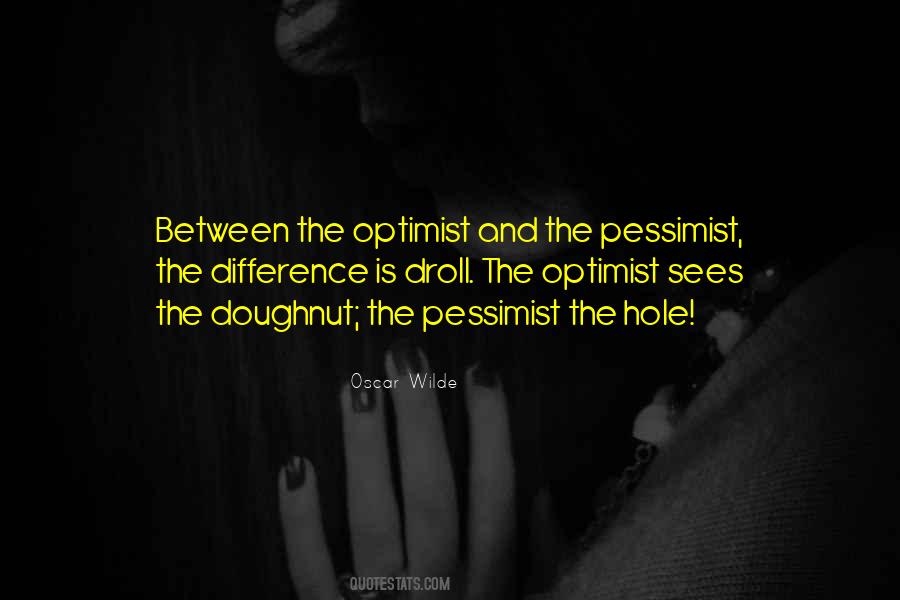 Quotes About Optimist Pessimist #1030116