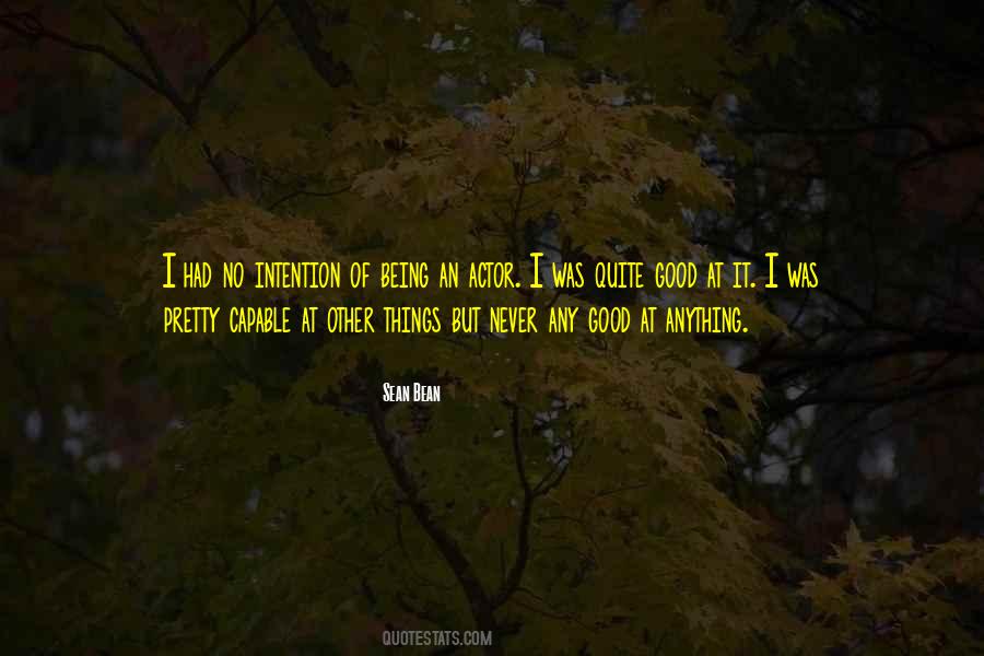 Quotes About Being Capable Of Anything #226707