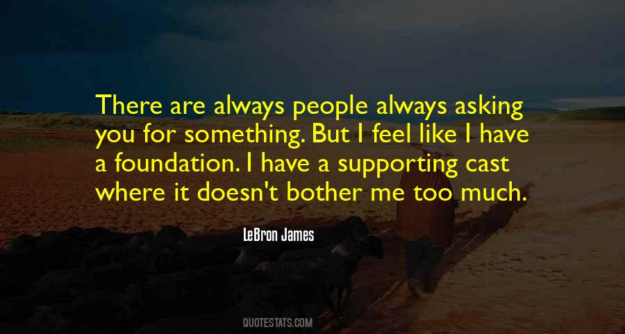 Quotes About Asking For Too Much #247025