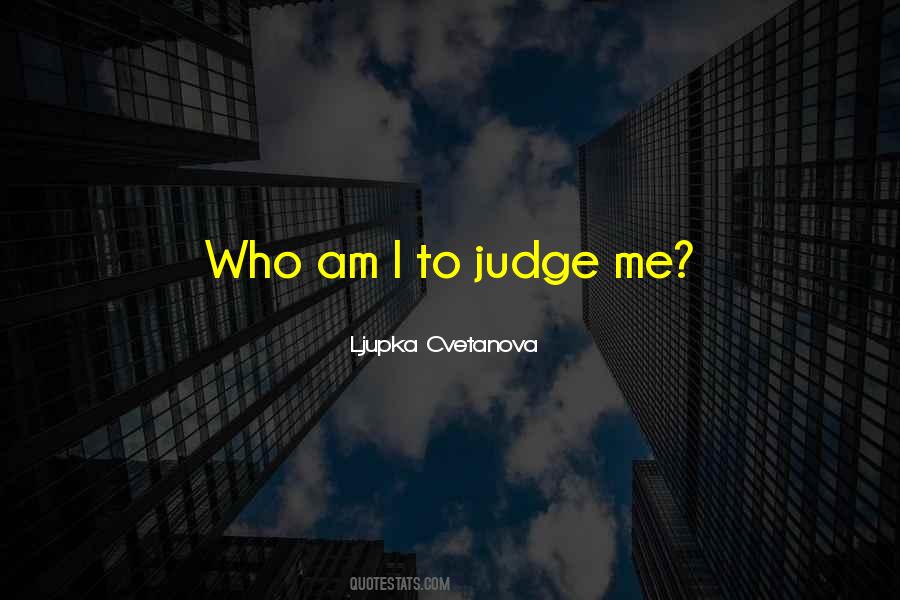 Quotes About Judge Me #227800