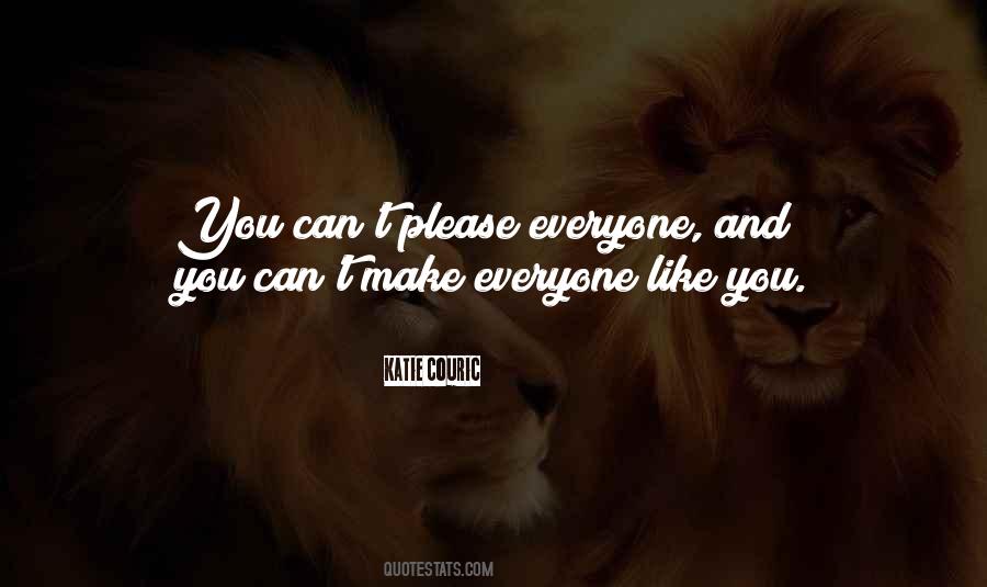 Quotes About Can't Please Everyone #709537