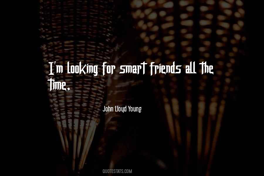 Quotes About Smart Friends #1310643