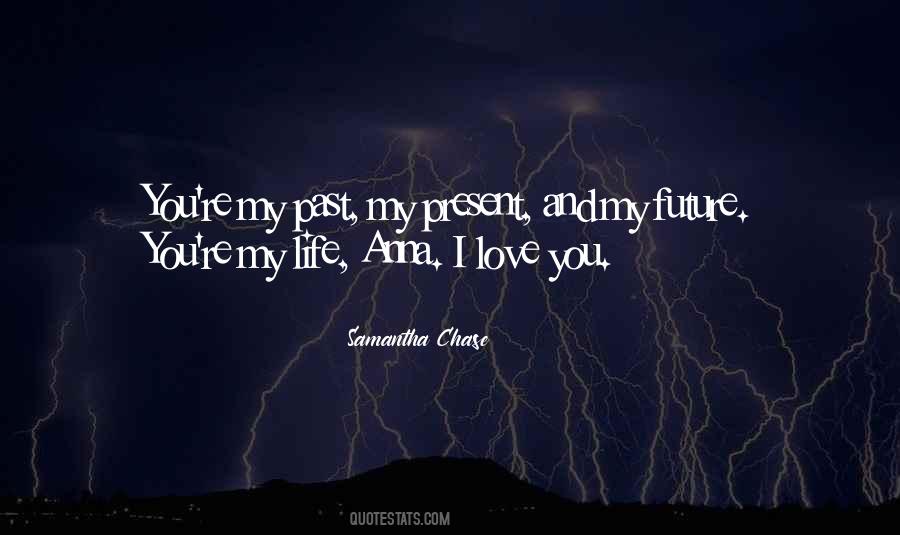 Quotes About Past Present And Future Love #1331965