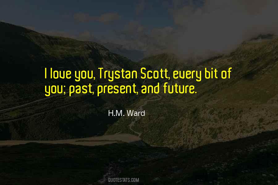 Quotes About Past Present And Future Love #1815360