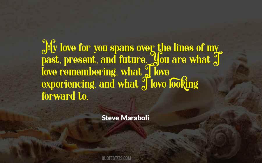 Quotes About Past Present And Future Love #408488