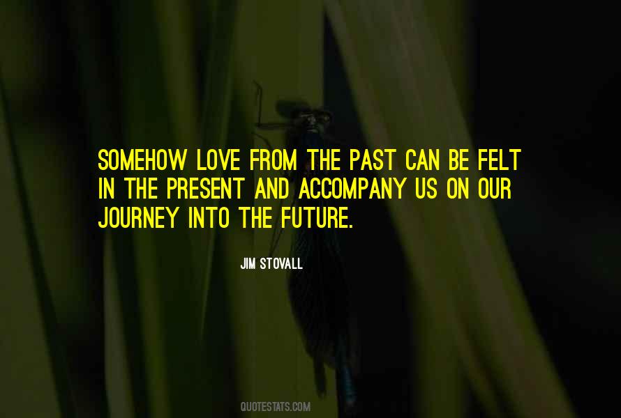 Quotes About Past Present And Future Love #761730