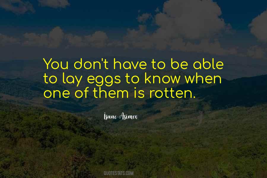 Quotes About Rotten Eggs #938931