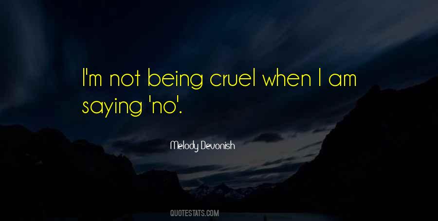 Being Cruel Quotes #1017194