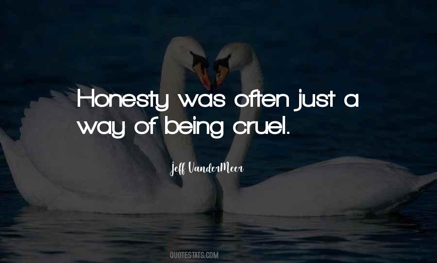 Being Cruel Quotes #930845