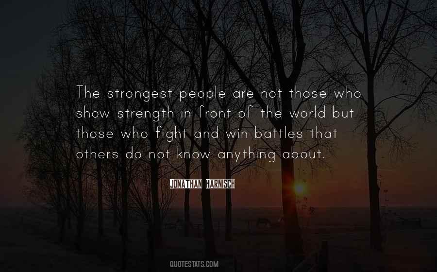 Strongest Person I Know Quotes #1707311