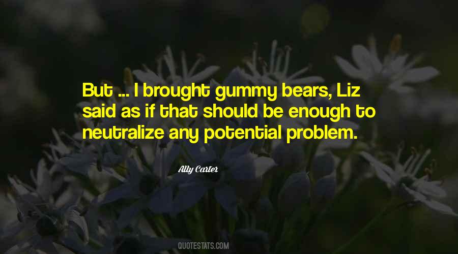 Quotes About Gummy Bears #275339