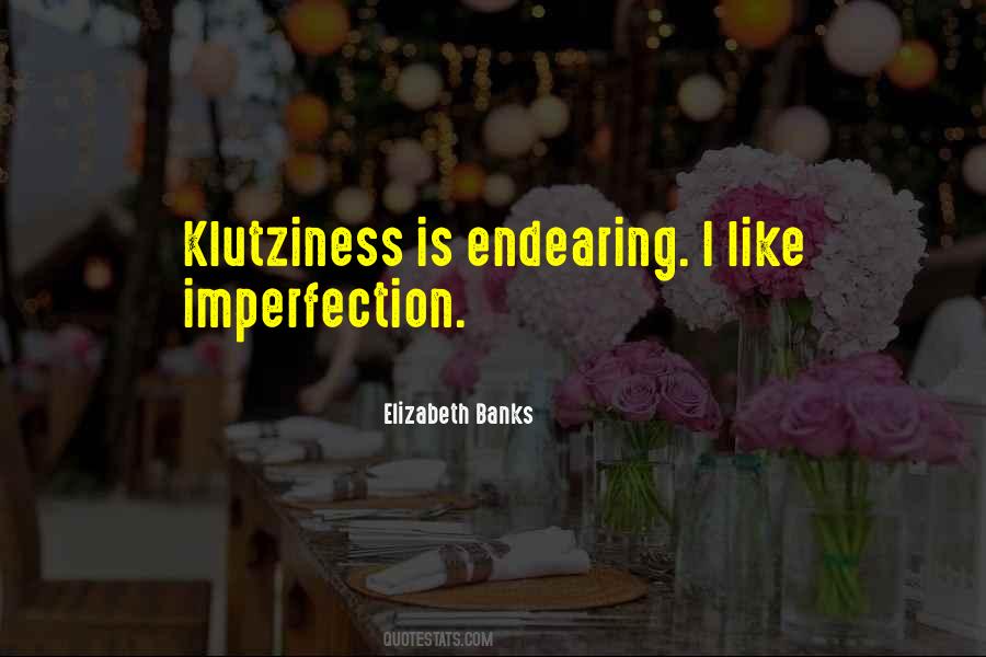 Quotes About Klutziness #1264380