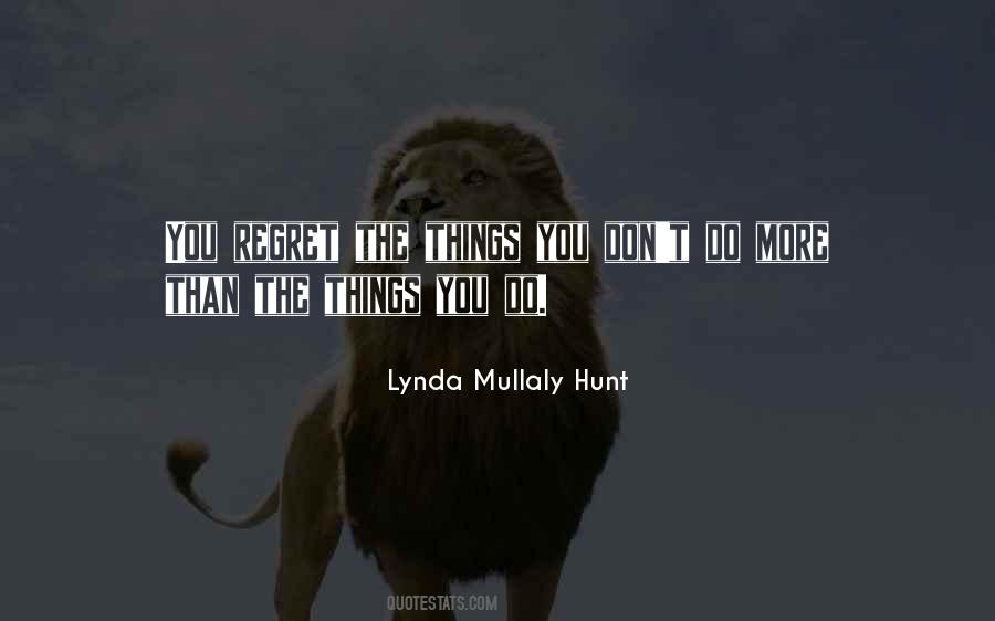 Mullaly Hunt Quotes #1666948