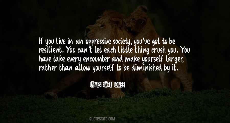 Quotes About Oppressive Society #531628