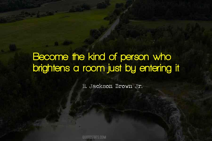 Quotes About Entering A Room #273566