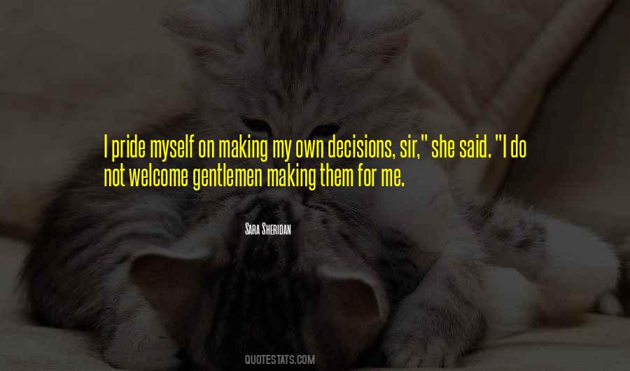 Quotes About Making My Own Decisions #1528538