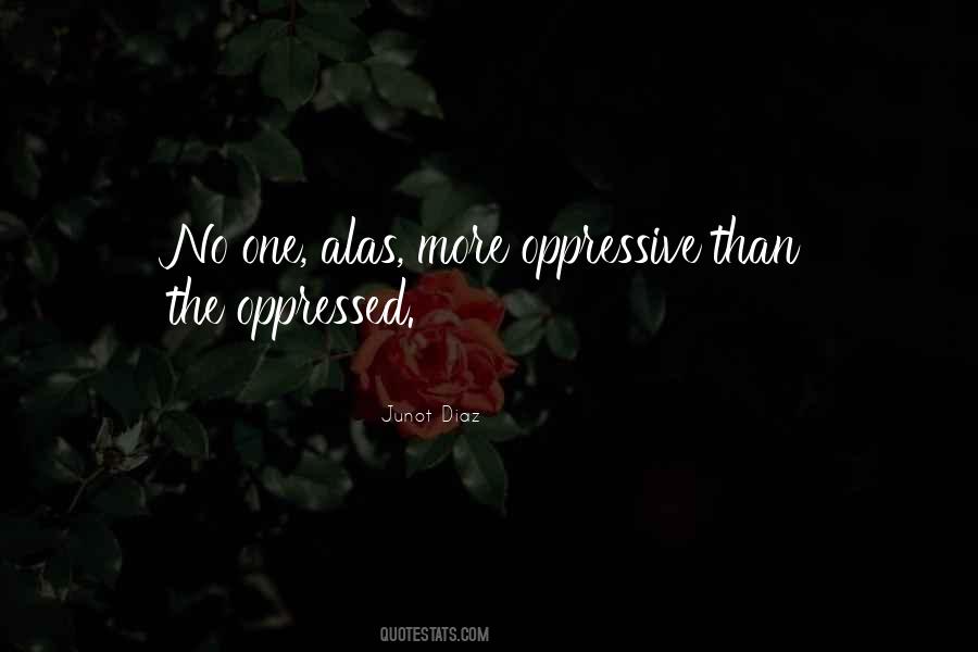 Quotes About Oppressive #1799394