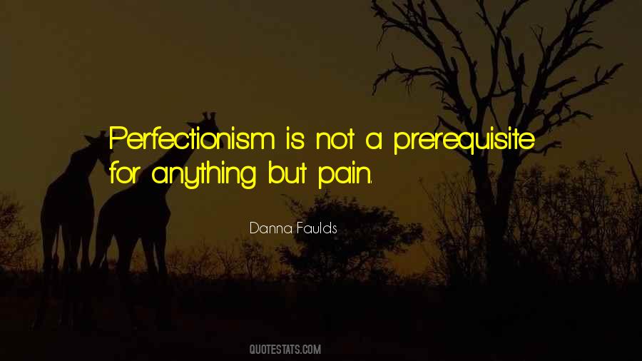 Quotes About Perfectionism #214808