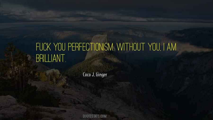 Quotes About Perfectionism #458552