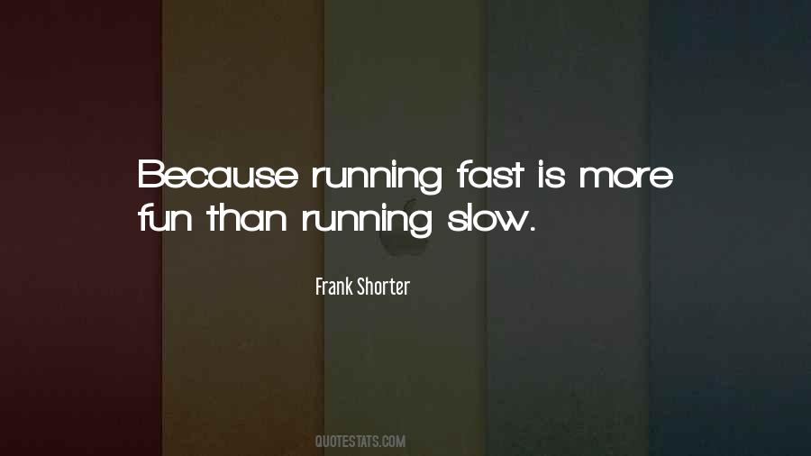 Quotes About Slow #1827252