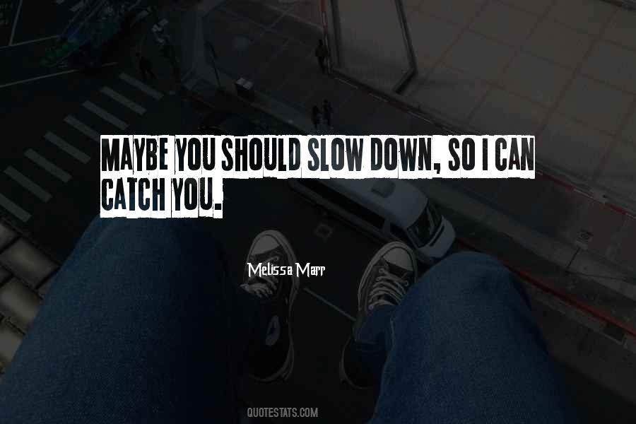 Quotes About Slow #1827610