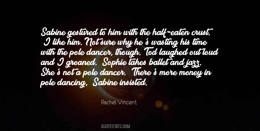 Quotes About Pole Dancing #1489896