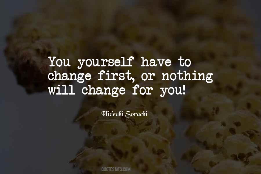 Quotes About Changing Yourself First #736964