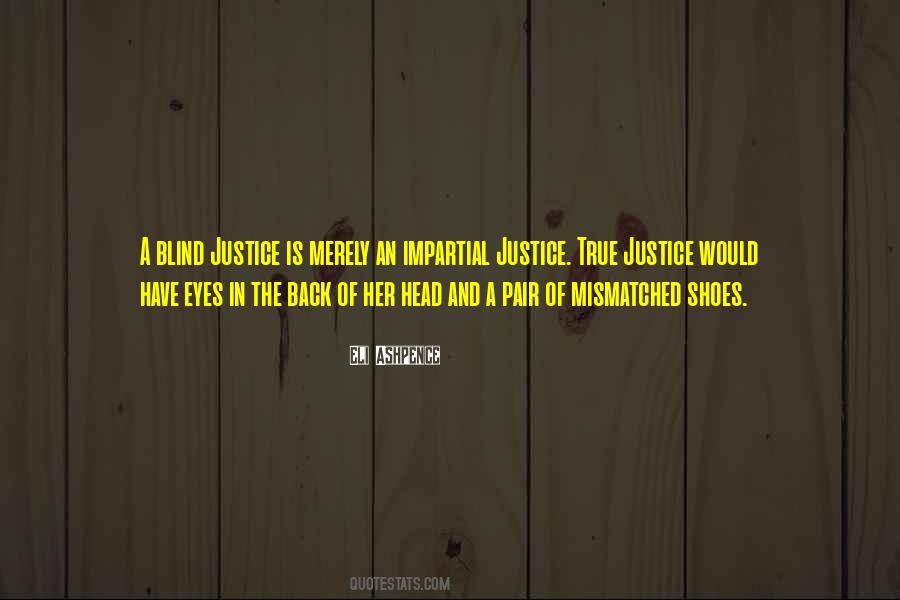 Quotes About Impartial Justice #982885