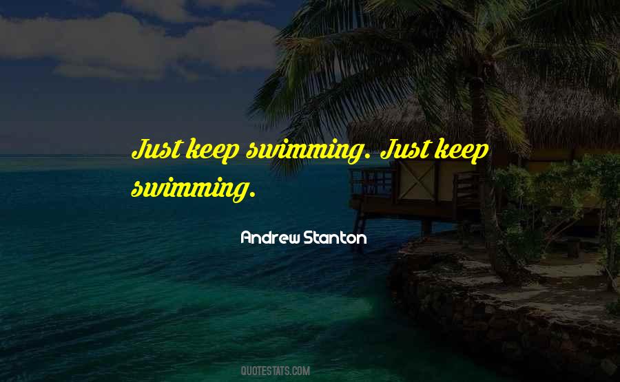 Just Keep Swimming Quotes #1140831