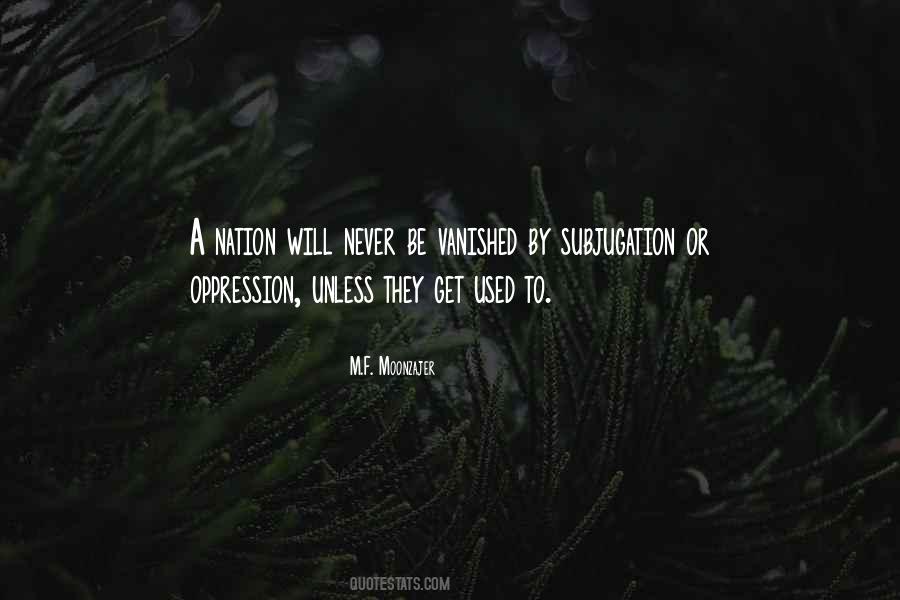 Quotes About Subjugation #1100489