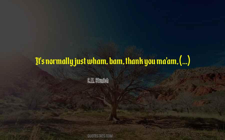 Quotes About Thank You Ma'am #1234338