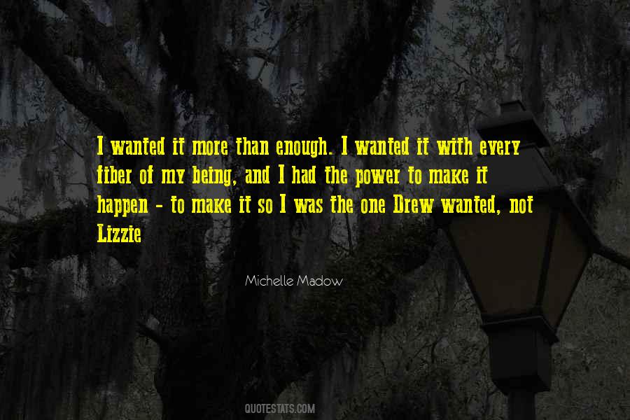 Wanted It Quotes #978436