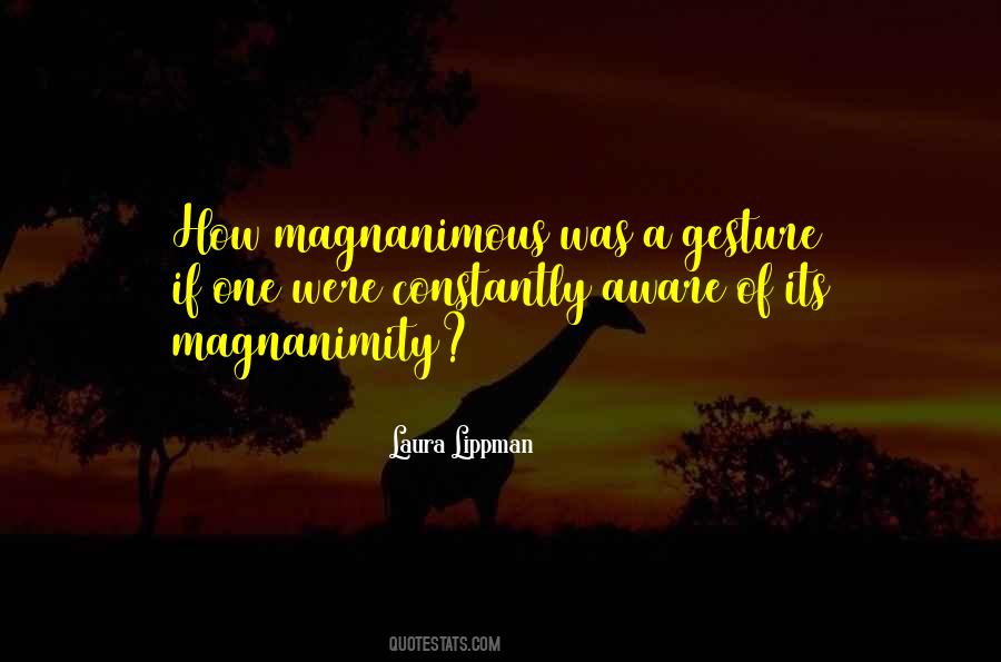 Quotes About Magnanimous #795287