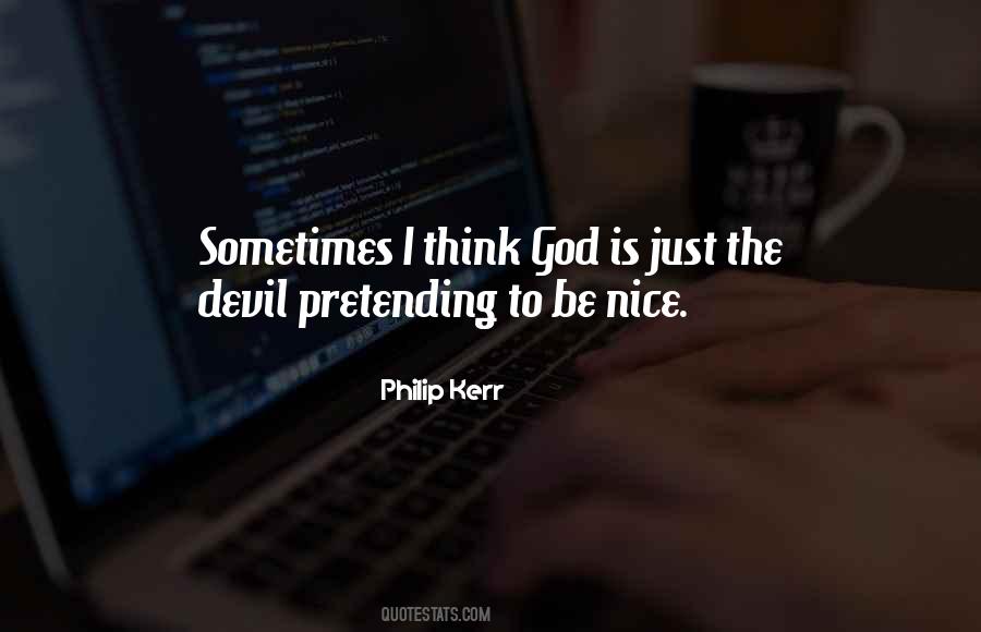 Quotes About Pretending To Be Nice #712856