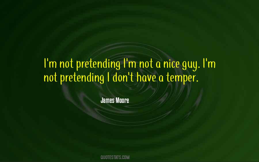 Quotes About Pretending To Be Nice #916343