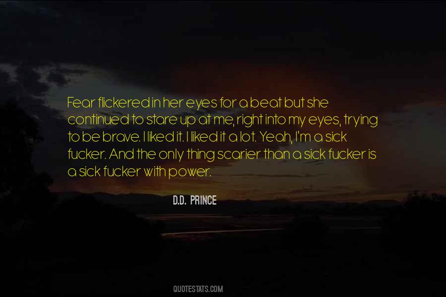 Stare Into My Eyes Quotes #412168