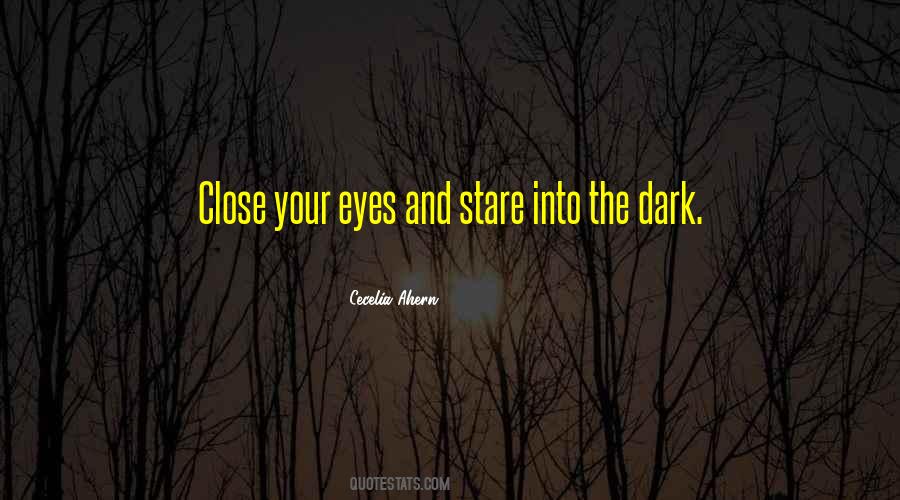 Stare Into My Eyes Quotes #427306
