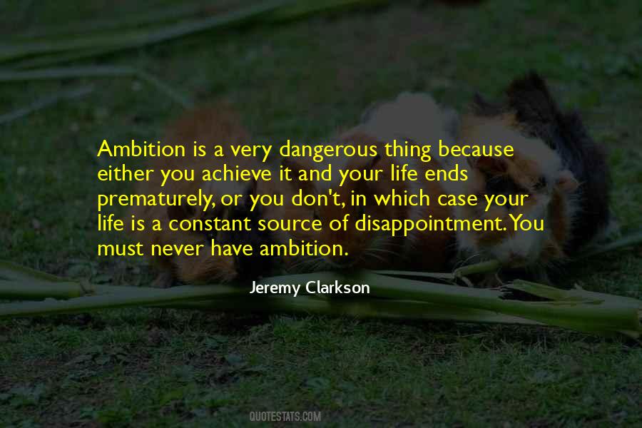 Quotes About Dangerous Ambition #1161532