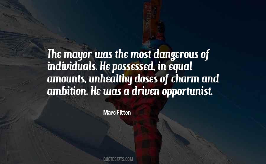 Quotes About Dangerous Ambition #1257341