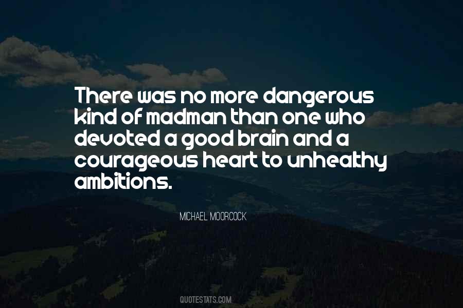Quotes About Dangerous Ambition #360237