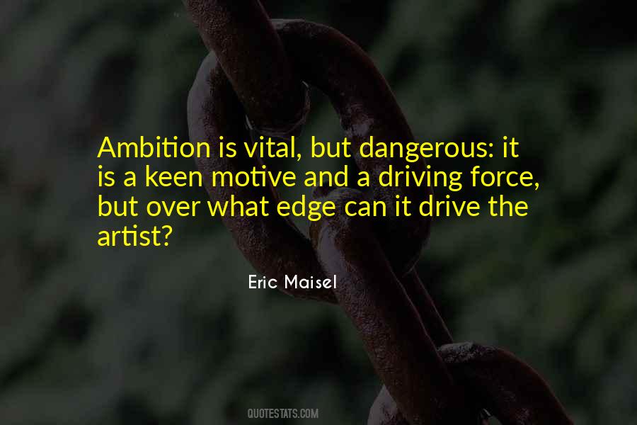Quotes About Dangerous Ambition #862014