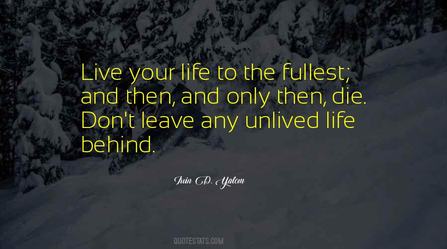 Quotes About Live Your Life To The Fullest #1843127