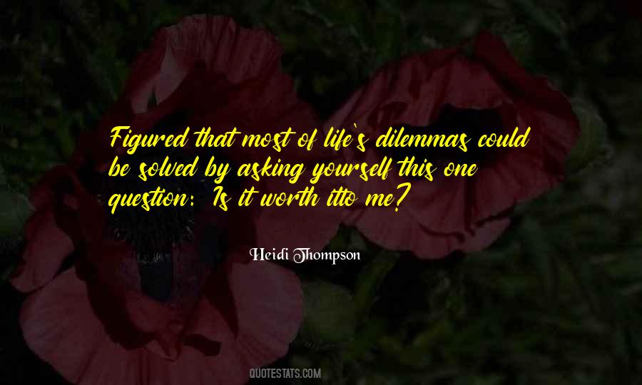 Quotes About Dilemmas In Life #72196
