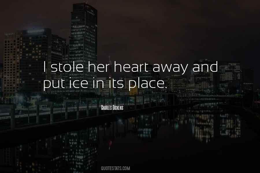 Quotes About He Stole My Heart #1067059