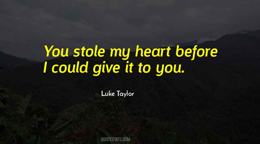 Quotes About He Stole My Heart #1099066
