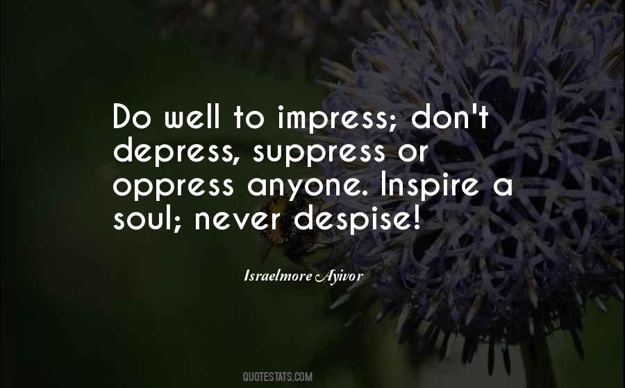 Never Despise Quotes #705834